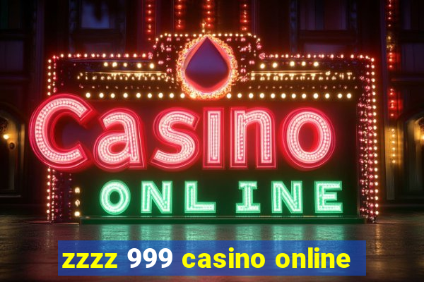 zzzz 999 casino online